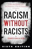 Racism without Racists: Color-Blind Racism and the Persistence of Racial Inequality in America