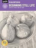 Drawing: Beginning Still Life: Learn to draw step by step - 40 page step-by-step drawing book (How to Draw & Paint)