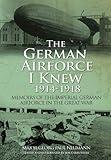The German Airforce I Knew 1914-1918