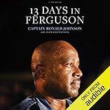 13 Days in Ferguson: A Memoir