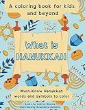 What is Hanukkah: A large format coloring book for kids and teens, words and pictures about Hanukkah miracles, nice Jewish Holiday gift