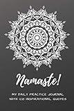 My Daily Practice Journal with 108 Inspirational Quotes, Yoga journal, Motivation Notebook with Buddha Quotes: Daily Planner Diary Dotted Grid 6" x 9" (Yoga & Mindfulness Journals)