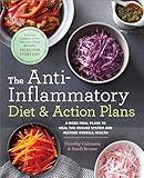 The Anti-Inflammatory Diet & Action Plans: 4-Week Meal Plans to Heal the Immune System and Restore Overall Health