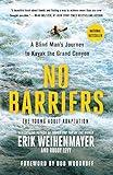 No Barriers (The Young Adult Adaptation): A Blind Man's Journey to Kayak the Grand Canyon