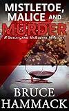 Mistletoe, Malice And Murder: A clean read traditional detective mystery (Smiley and McBlythe Mystery Series Book 9)