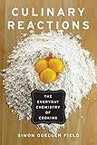 Culinary Reactions: The Everyday Chemistry of Cooking