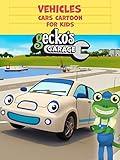 Gecko's Garage Vehicles - Cars Cartoon for Kids