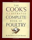 The Cook's Illustrated Complete Book of Poultry