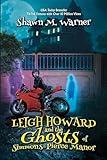 Leigh Howard and the Ghosts of Simmons-Pierce Manor