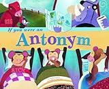 If You Were an Antonym (Word Fun)