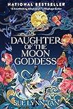 Daughter of the Moon Goddess: A Sweeping, Romantic Fantasy inspired by Mythology of Love, Betrayal, and Destiny―The First Book in the Celestial Kingdom Duology (Celestial Kingdom, 1)