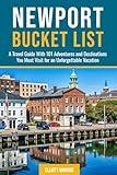 Newport Bucket List: A Travel Guide With 101 Adventures and Destinations You Must Visit for an Unforgettable Vacation