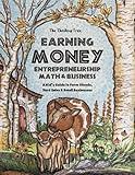 Earning Money - Entrepreneurship, Math & Business: A Kid’s Guide to Farm Stands, Yard Sales & Small Businesses - The Thinking Tree