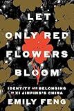 Let Only Red Flowers Bloom: Identity and Belonging in Xi Jinping's China