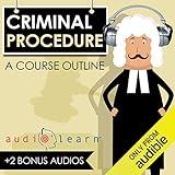 Criminal Procedure AudioLearn - A Course Outline