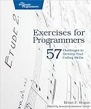 Exercises for Programmers: 57 Challenges to Develop Your Coding Skills