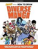 Saturday AM Presents How to Draw Diverse Manga: Design and Create Anime and Manga Characters with Diverse Identities of Race, Ethnicity, and Gender (Saturday AM / How To)