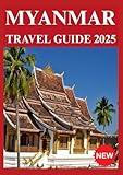 Myanmar Travel Guide 2025