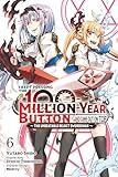 I Kept Pressing the 100-Million-Year Button and Came Out on Top, Vol. 6 (manga) (I Kept Pressing the 100-Million-Year Button and Came Out on Top (manga))