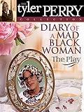 Tyler Perry's Diary of a Mad Black Woman - The Play