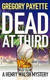 Dead at Third (Henry Walsh Private Investigator Mystery Series Book 1)