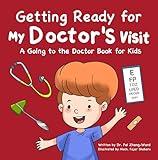 Getting Ready for My Doctor's Visit: A Going to the Doctor Book for Kids (Well Child Doctor Visit, Kids Well Child Visit)