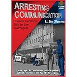 Arresting Communication: Essential Interaction Skills for Law Enforcement