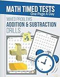 Mixed Problems Addition & Subtraction Drills, Timed Math Tests One Page A Day: Practice Math Facts Adding and subtracting workbook, Ages 5 and Up, 8.5 ... Time Publishing (Timed Math Tests Series)