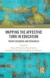 Mapping the Affective Turn in Education: Theory, Research, and Pedagogies (Routledge Research in Education)