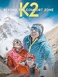 K2: Beyond the Comfort Zone