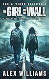 The Girl on the Wall – The A-Virus Series Episode 2 – A thrilling post-apocalyptic survival story