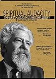 Spiritual Audacity: The Abraham Joshua Heschel Story