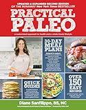 Practical Paleo, 2nd Edition (Updated And Expanded): A Customized Approach to Health and a Whole-Foods Lifestyle