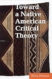 Toward a Native American Critical Theory
