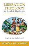 Liberation Theology for Armchair Theologians