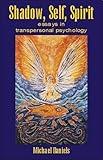 Shadow, Self, Spirit: Essays in Transpersonal Psychology