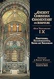 Ancient Christian Commentary on Scripture, Old Testament IX: Proverbs, Ecclesiastes, Song of Solomon