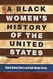 A Black Women's History of the United States (ReVisioning History Book 5)