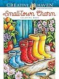 Creative Haven Small-Town Charm Coloring Book (Adult Coloring Books: In The Country)