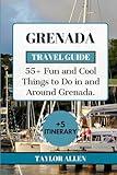 GRENADA TRAVEL GUIDE 2024: 55+ Fun and cool Things to Do in and Around Grenada (The Intrepid Adventurer)