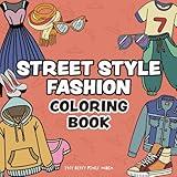 Bold & Easy Street Style — Fashion Coloring Book for Grown-Ups and Kids: Women Clothing Coloring Pages for Adults and Children, Art Therapy & Relaxation (Bold & Easy Coloring Books)