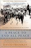 A Peace to End All Peace: The Fall of the Ottoman Empire and the Creation of the Modern Middle East