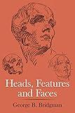 Heads, Features and Faces (Dover Anatomy for Artists)