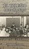 El Colegio de Doña Nico: Una Historia de Amor y Compromiso en la Educación (Spanish Edition)