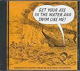 Get Your Ass In The Water And Swim Like Me: Narrative Poetry From Black Oral Tradition