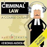 Criminal Law AudioLearn: A Course Outline