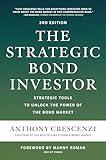 The Strategic Bond Investor, Third Edition: Strategic Tools to Unlock the Power of the Bond Market