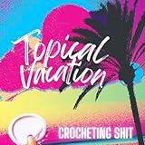 Crocheting Shit [Explicit]