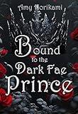 Bound to the Dark Fae Prince (Clean Fantasy Romance) (The Fae Brides Book 3)