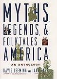 Myths, Legends, and Folktales of America: An Anthology